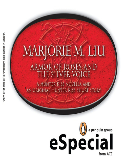 Title details for Armor of Roses and The Silver Voice by Marjorie M. Liu - Available